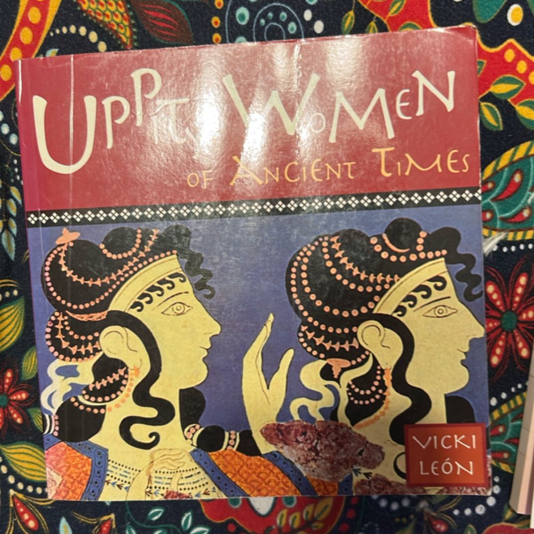 Uppity Women of Ancient Times