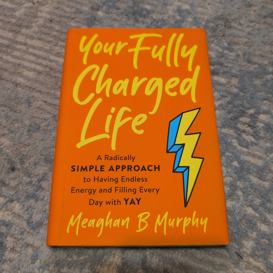 Your Fully Charged Life