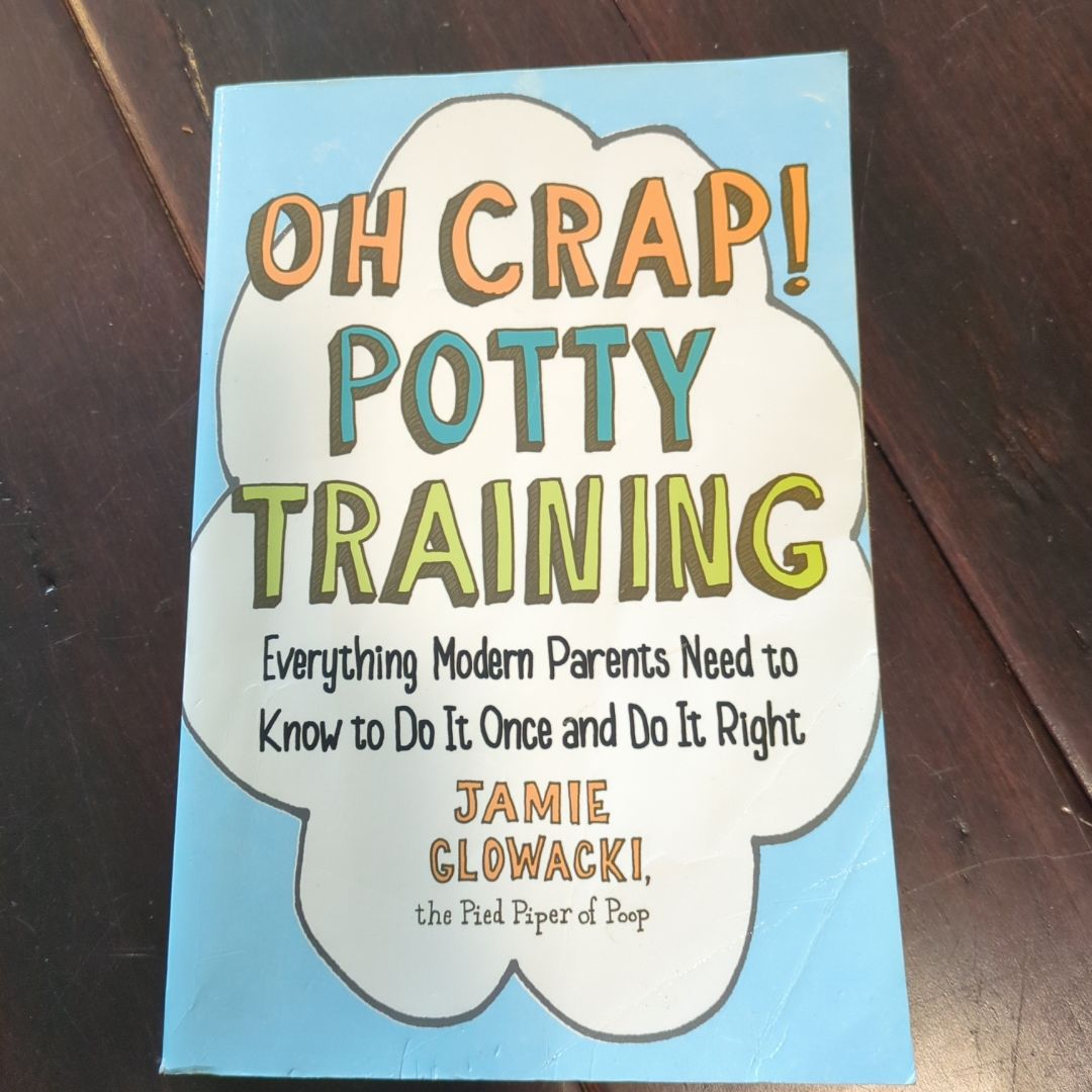 Oh Crap! Potty Training