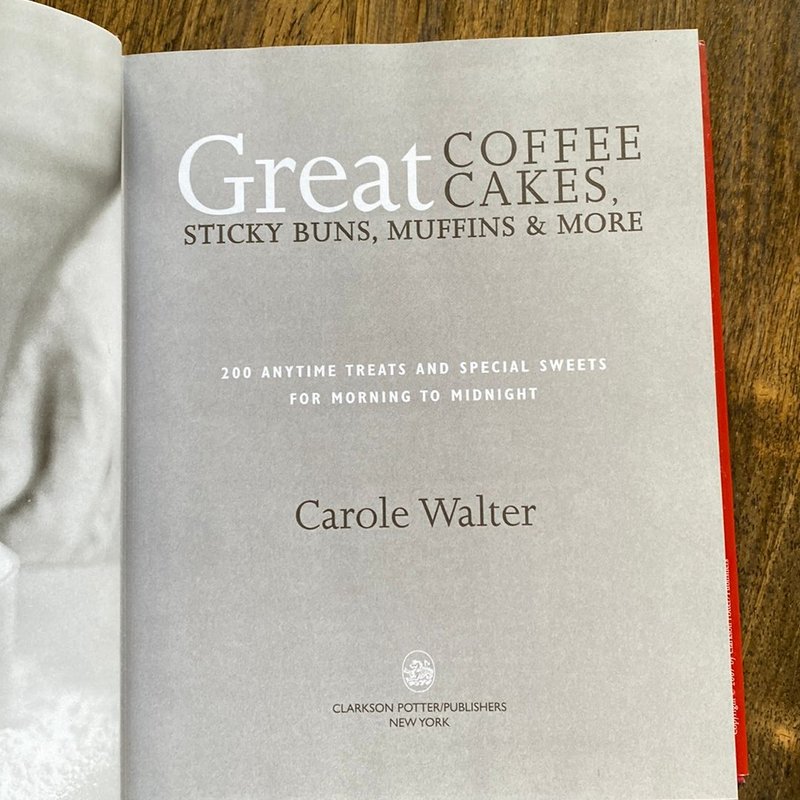 Great Coffee Cakes, Sticky Buns, Muffins and More