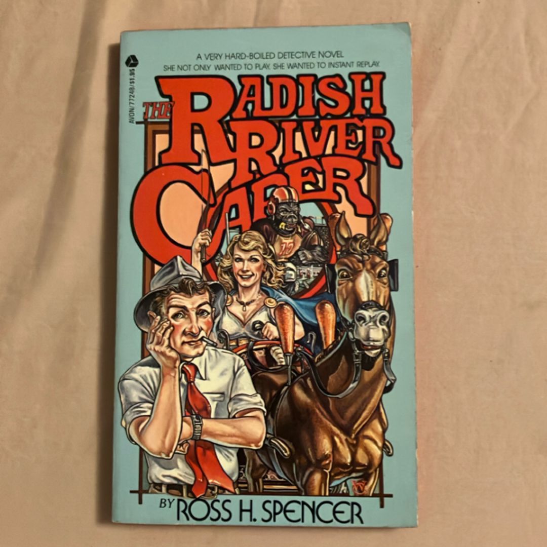 The Radish River Caper by Ross H. Spencer