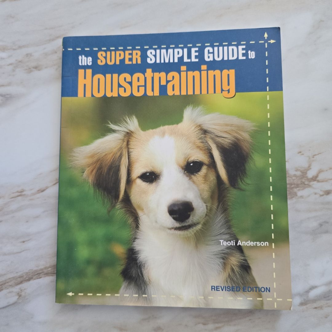 The Super Simple Guide to Housetraining