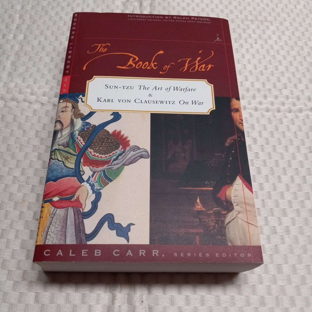 The Book of War: Includes the Art of War by Sun Tzu and on War by Karl Von Clausewitz