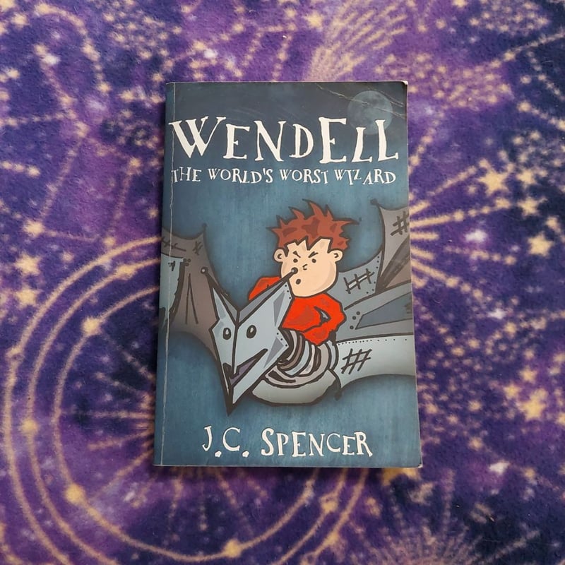 Wendell the World's Worst Wizard by J. C. Spencer