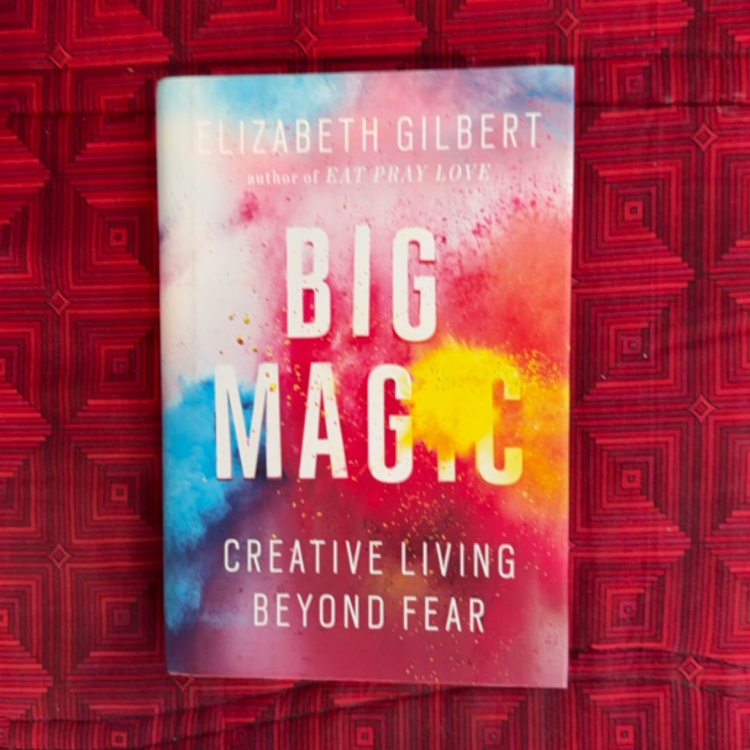 Big Magic: Creative Living Beyond Fear - Signed/Autographed Copy
