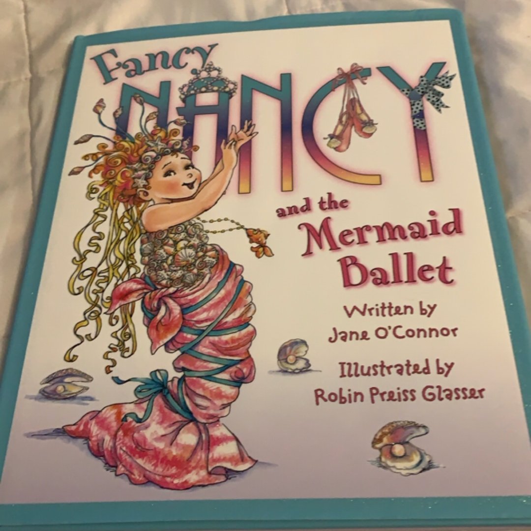 Fancy Nancy and the Mermaid Ballet