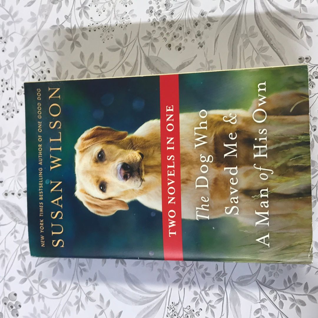 Dog Who Saved Me & a Man of His Own