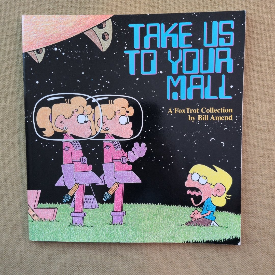Take Us to Your Mall: A FoxTrot Collection, First printing 1995