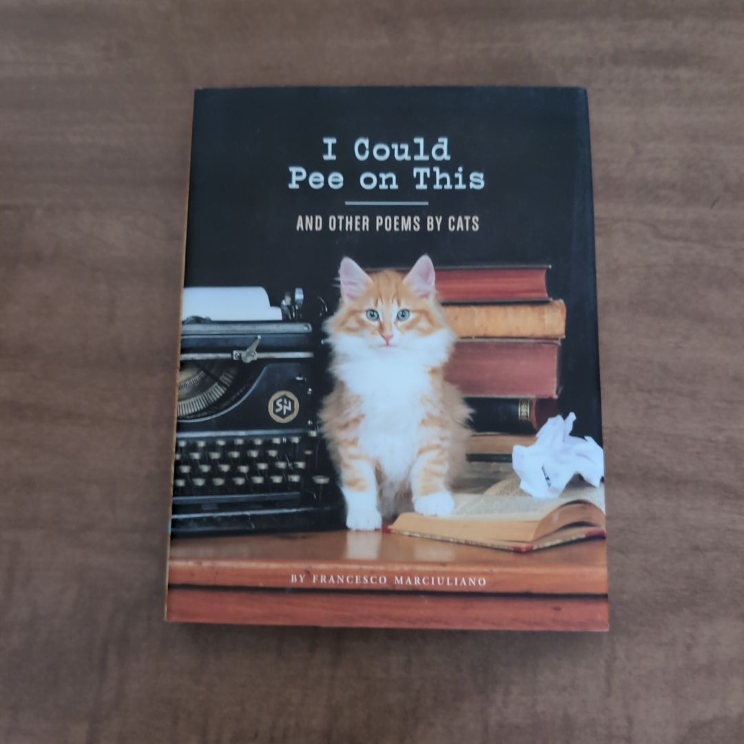 I Could Pee on This: and Other Poems by Cats (Gifts for Cat Lovers, Funny Cat Books for Cat Lovers)