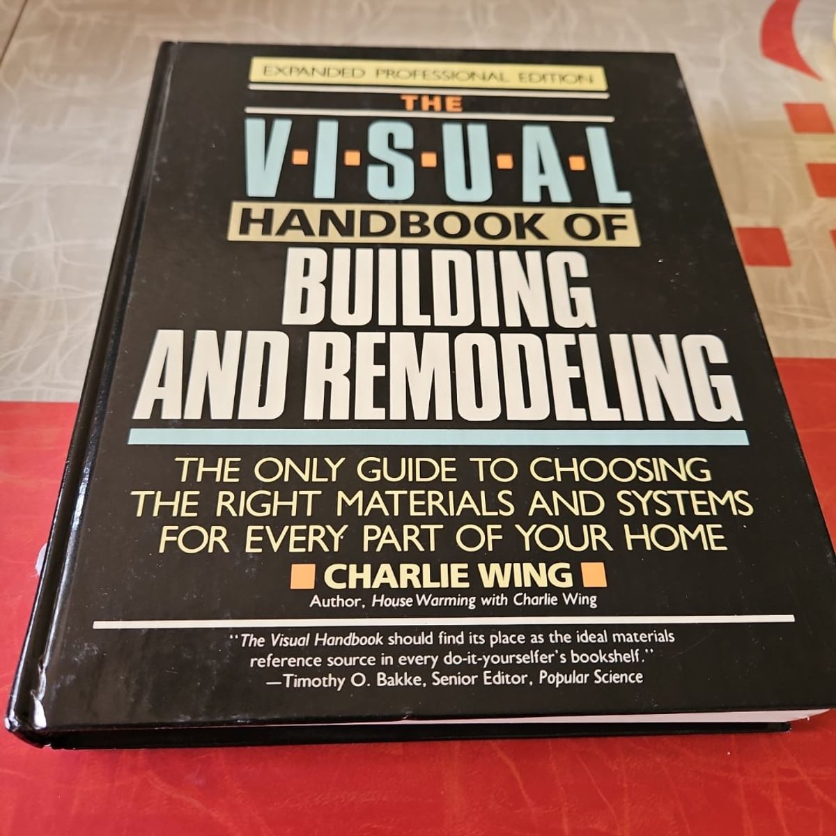 The Visual Handbook of Building and Remodeling by Charlie Wing