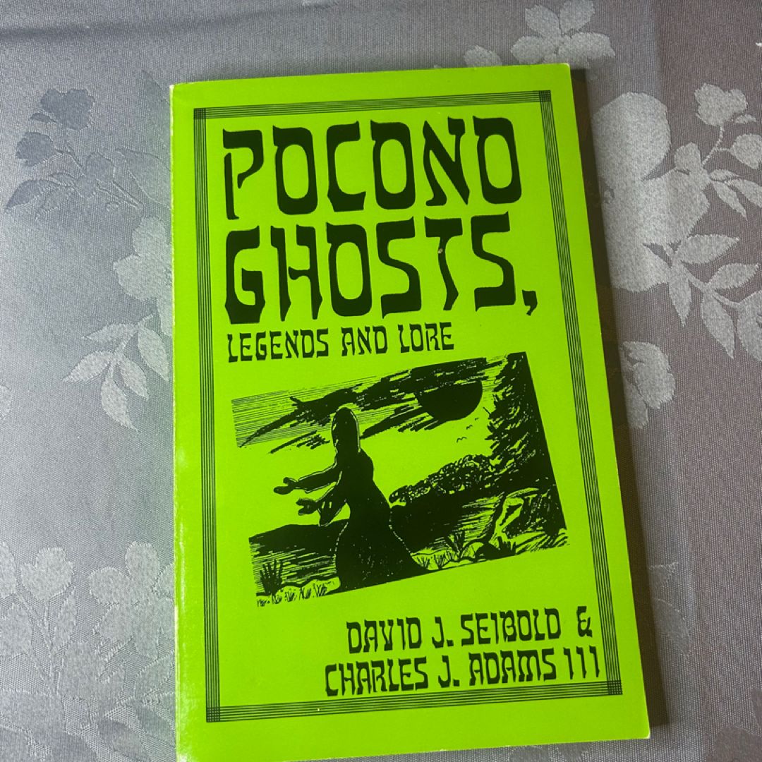 Pocono Ghosts, Legends and Lore