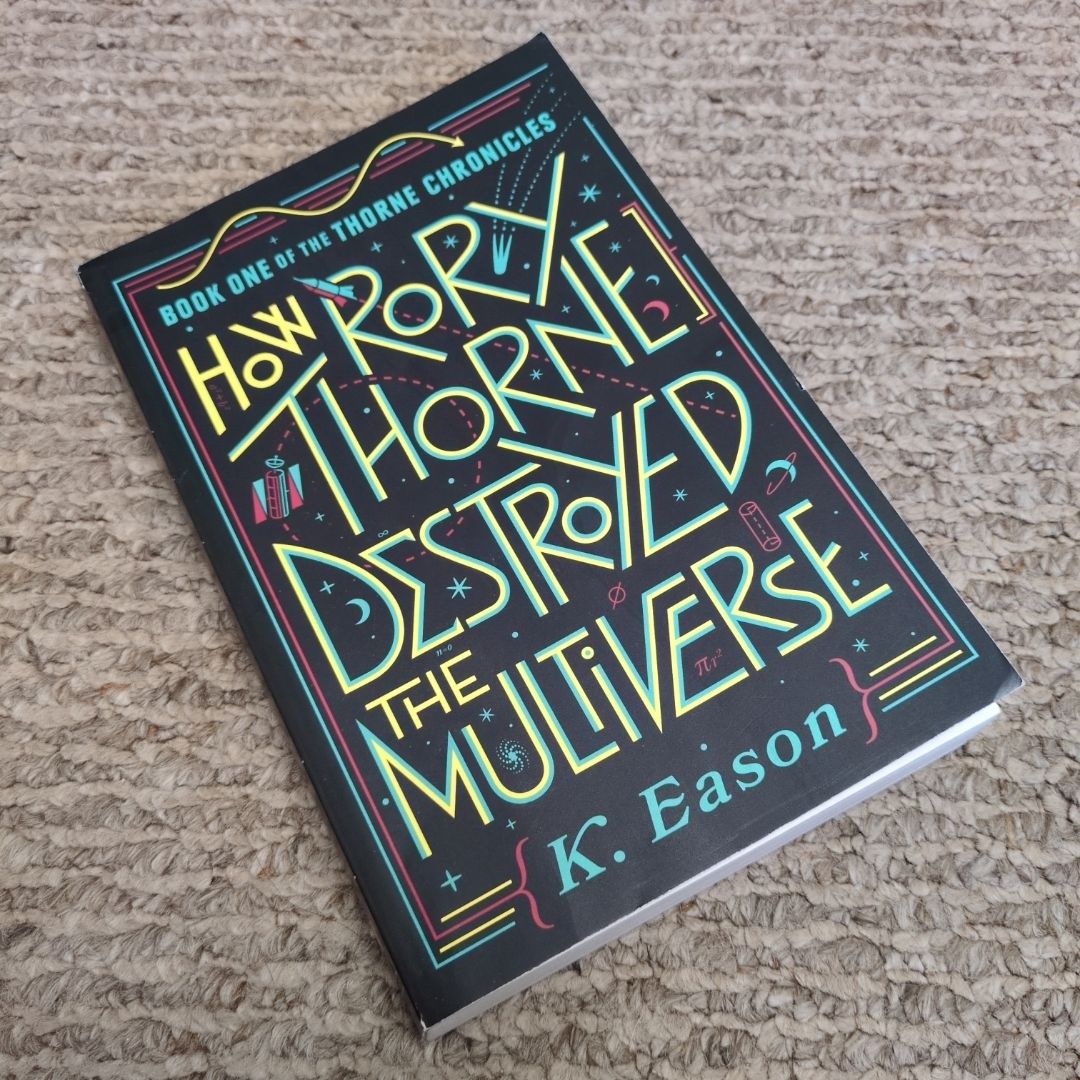 How Rory Thorne Destroyed the Multiverse