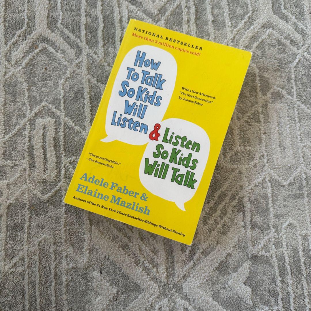 How to Talk So Kids Will Listen and Listen So Kids Will Talk