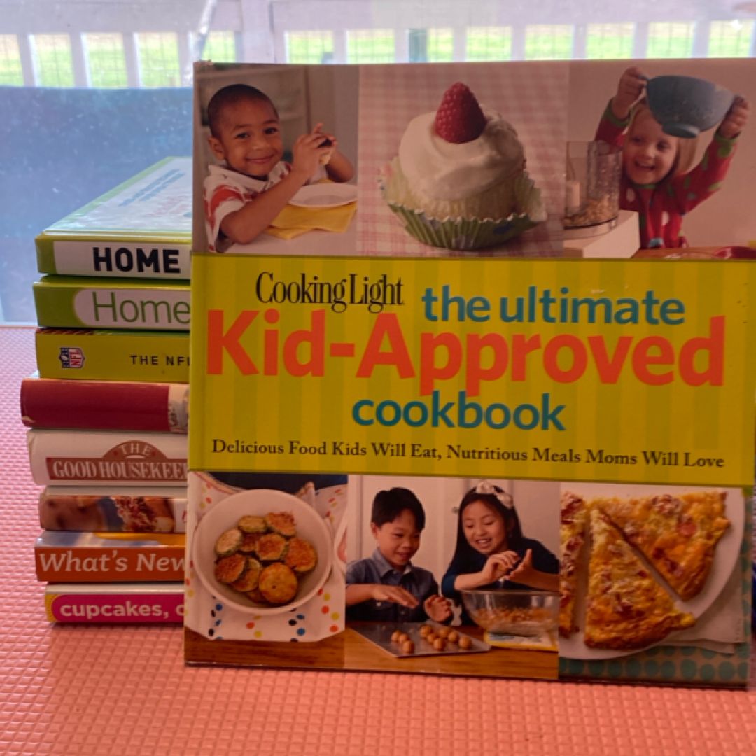 Cooking Light the Ultimate Kid-Approved Cookbook