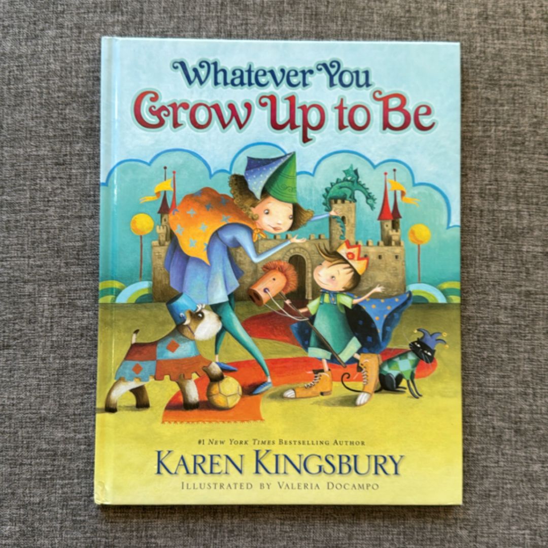 Whatever You Grow Up to Be