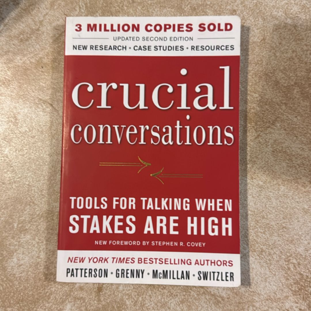 Crucial Conversations Tools for Talking When Stakes Are High, Second Edition