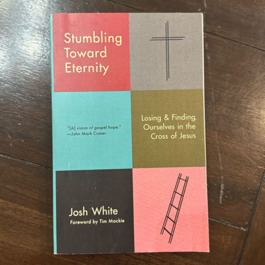 Stumbling Toward Eternity