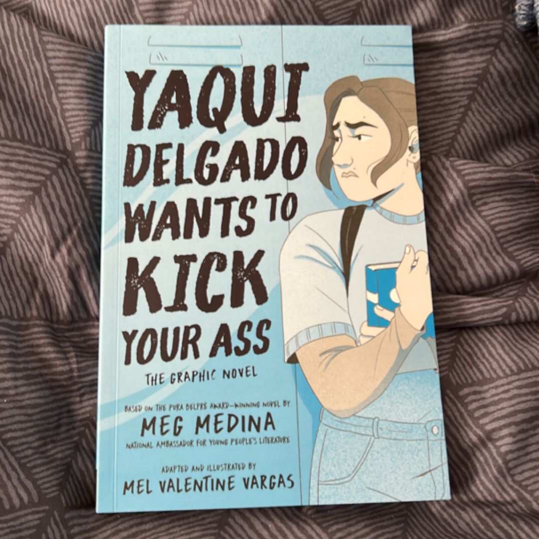 Yaqui Delgado Wants to Kick Your Ass: the Graphic Novel