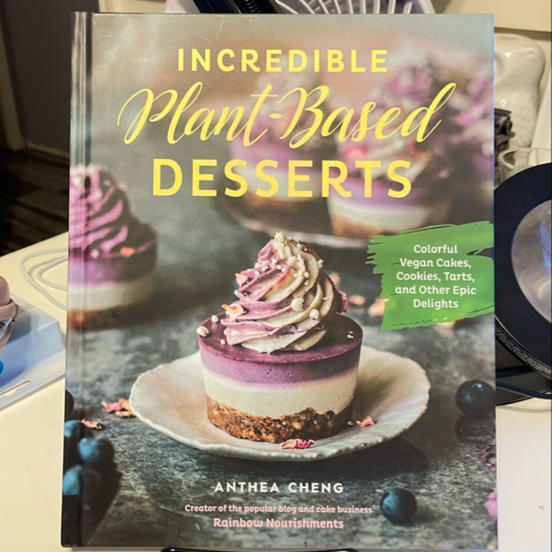Incredible Plant-Based Desserts
