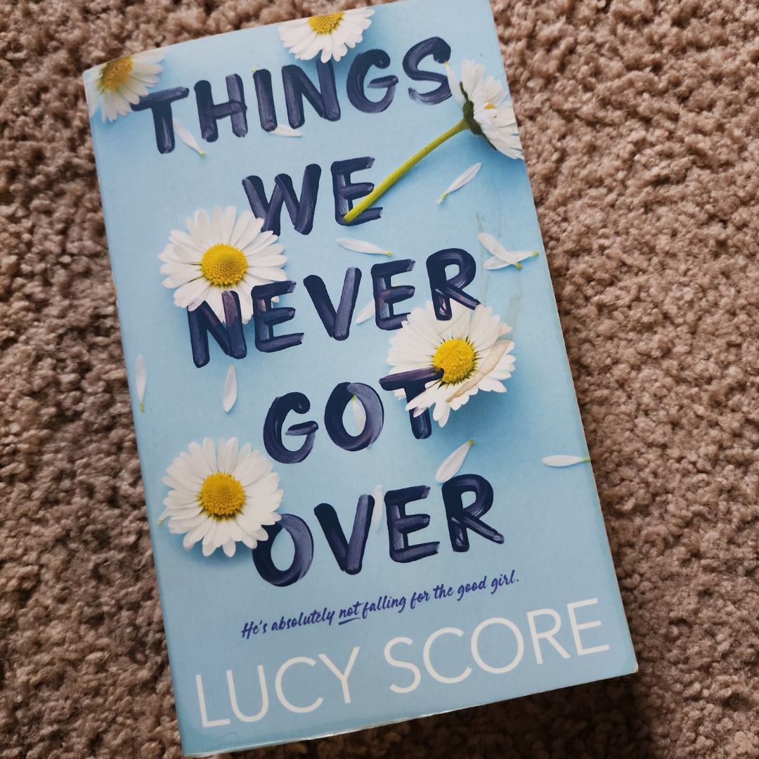 Things We Never Got Over