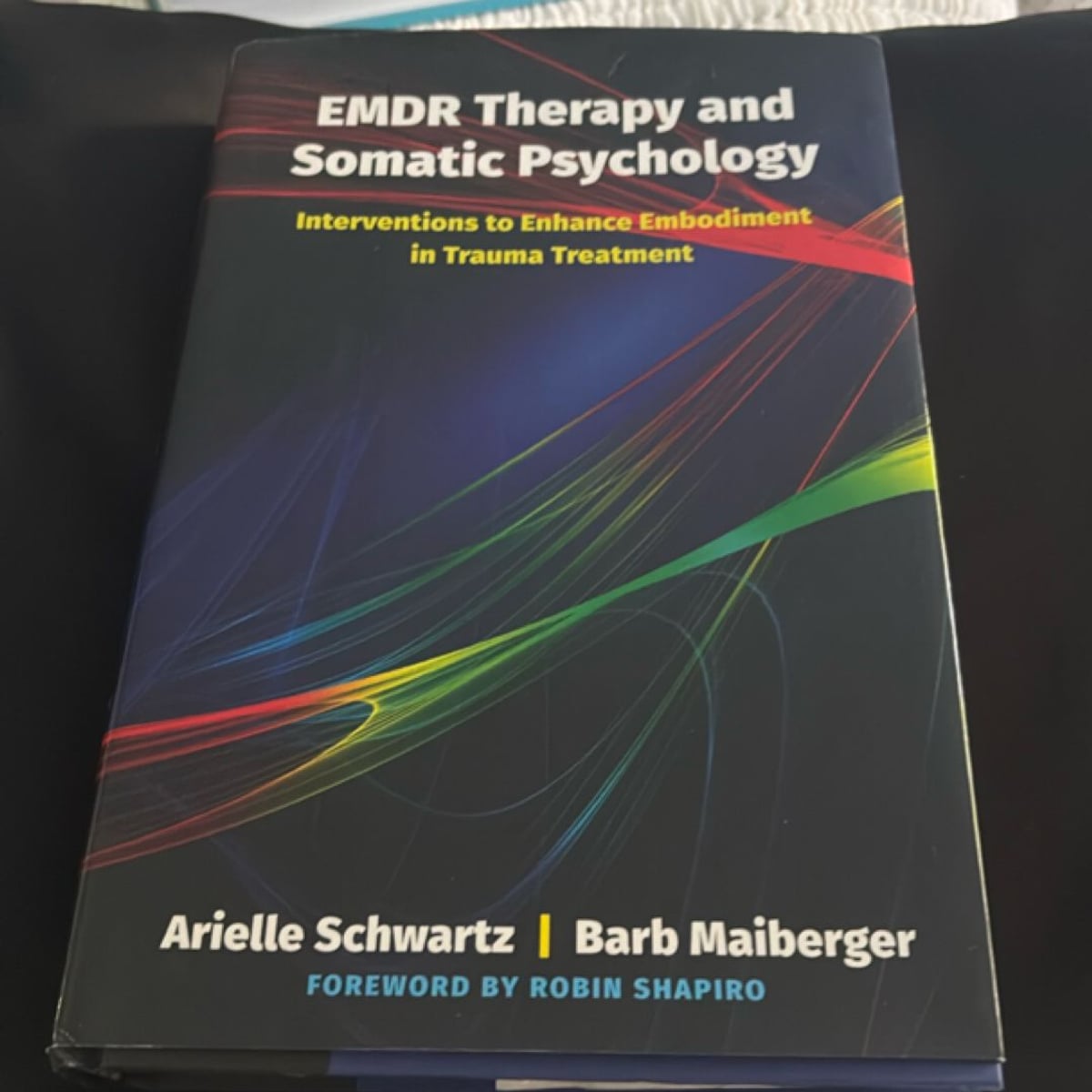 EMDR Therapy and Somatic Psychology by Barb Maiberger, Arielle Schwartz