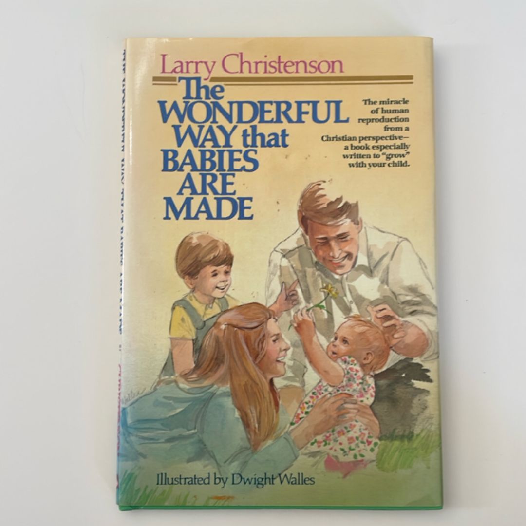 The Wonderful Way Babies Are Made