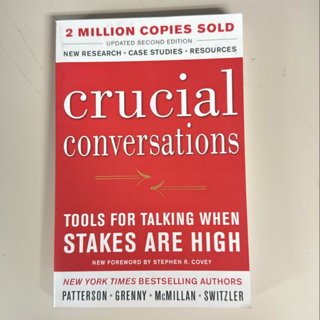 Crucial Conversations Tools for Talking When Stakes Are High, Second Edition