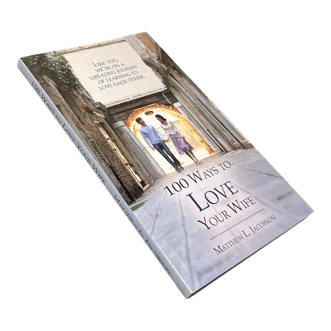 100 Ways to Love Your Wife by Lisa Jacobson