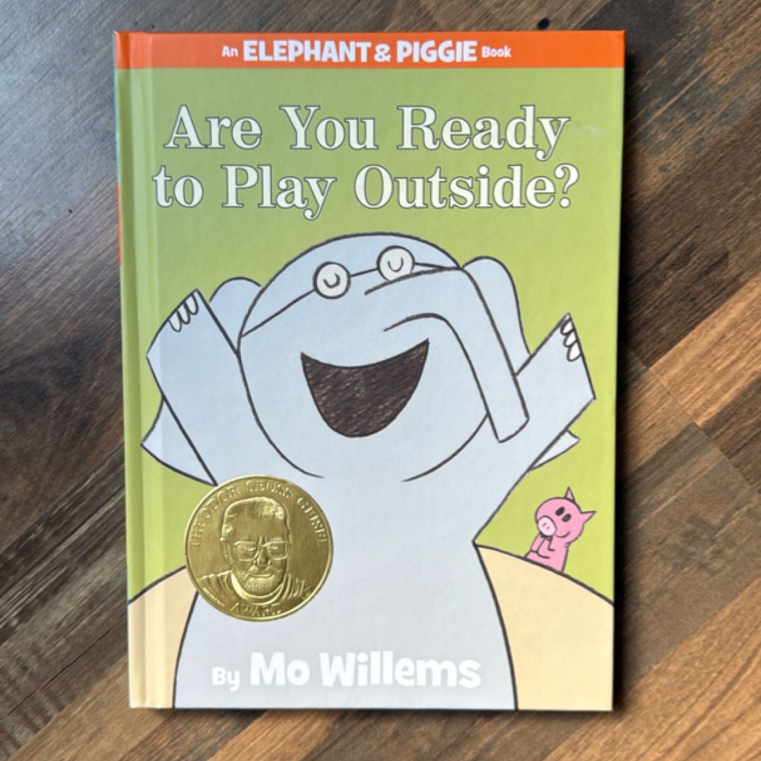 Are You Ready to Play Outside? (an Elephant and Piggie Book)
