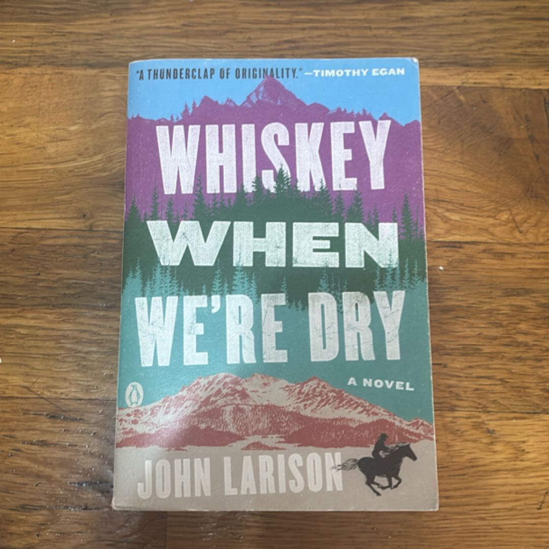 Whiskey When We're Dry