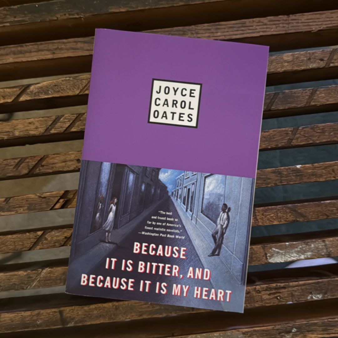 Because It Is Bitter, and Because It Is My Heart