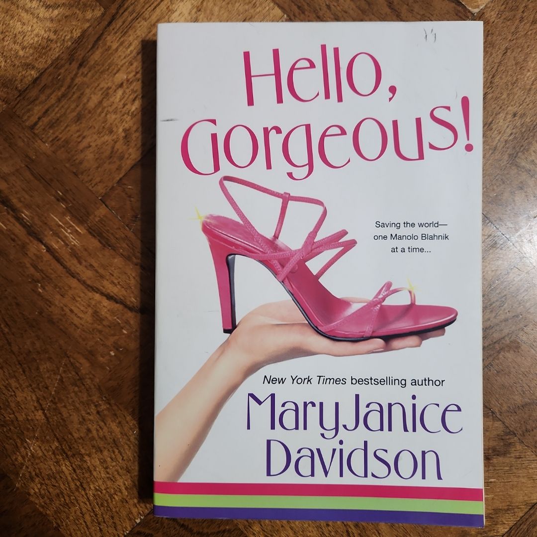 Hello, Gorgeous!