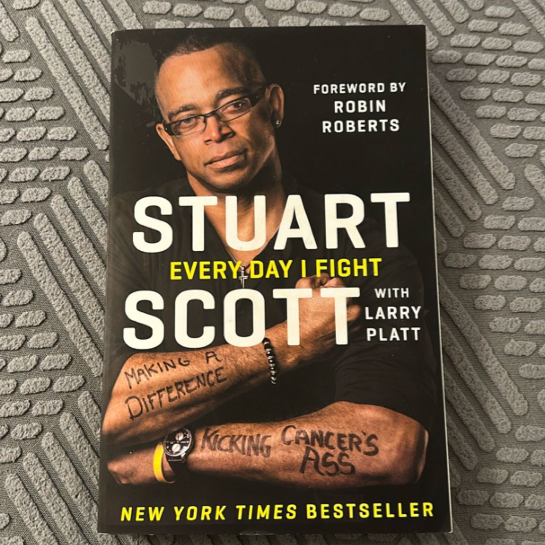 Every Day I Fight by Stuart Scott, Larry Platt, Robin Roberts