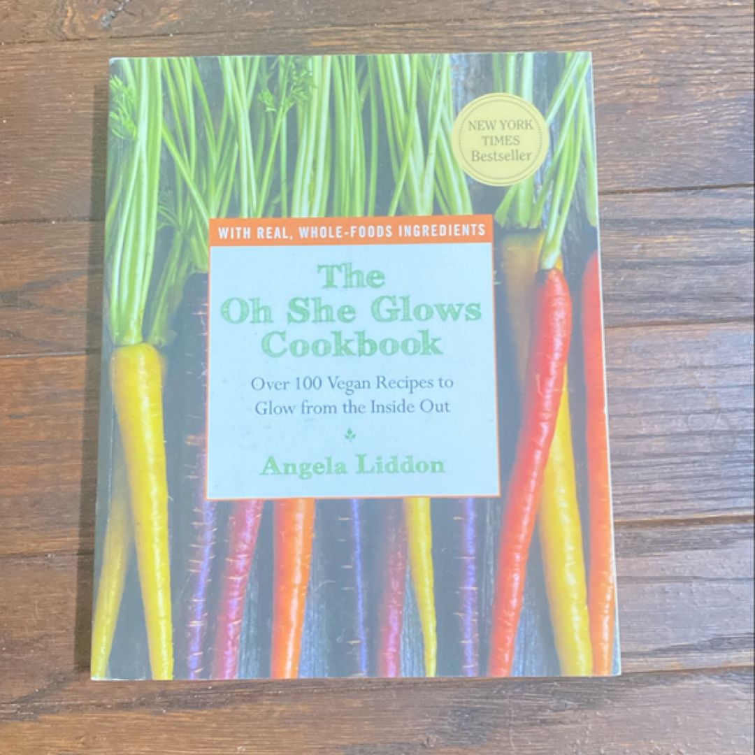 The Oh She Glows Cookbook