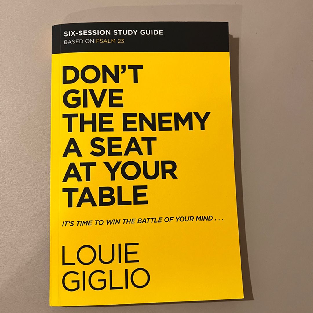 Don't Give the Enemy a Seat at Your Table Bible Study Guide