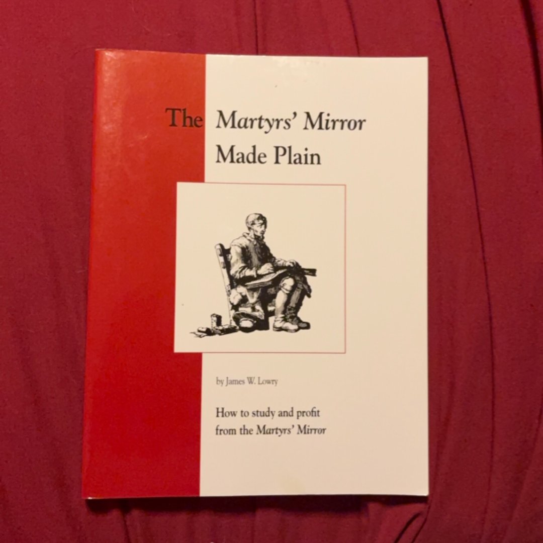 The Martyrs’ Mirror Made Plain
