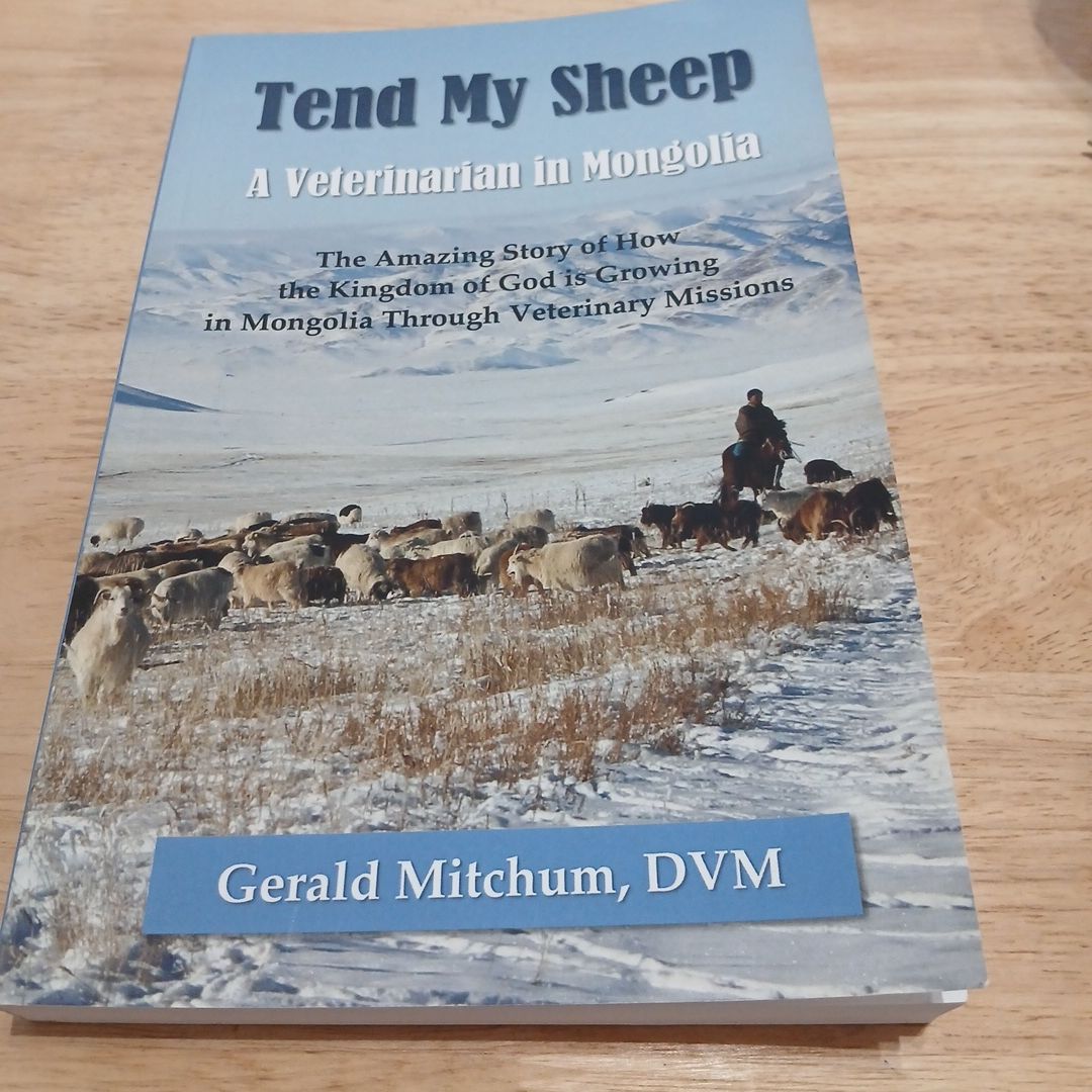 Tend My Sheep A Veterinarian in Mongolia