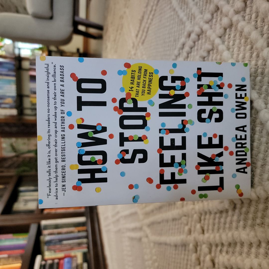 How to Stop Feeling Like Sh*t