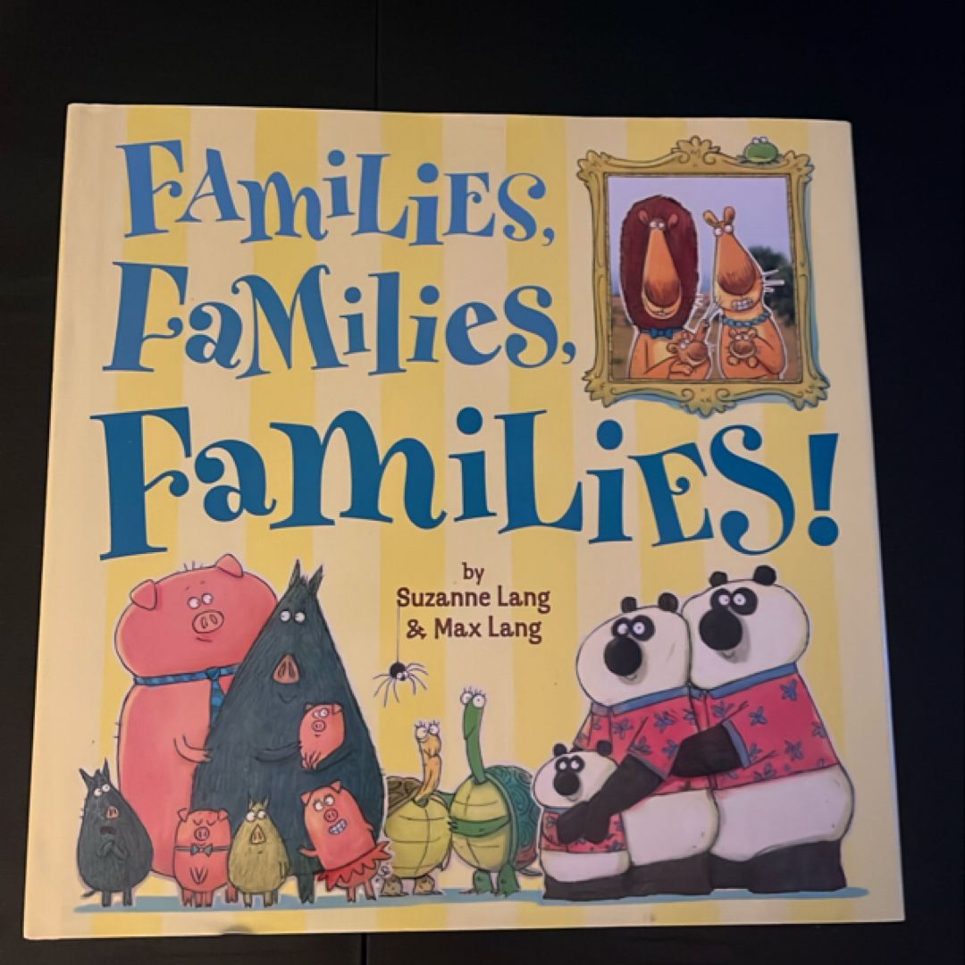 Families, Families, Families!