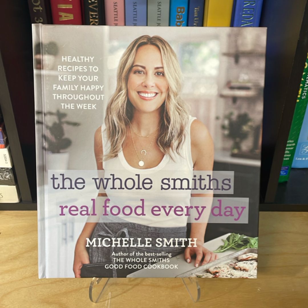 The Whole Smiths Real Food Every Day