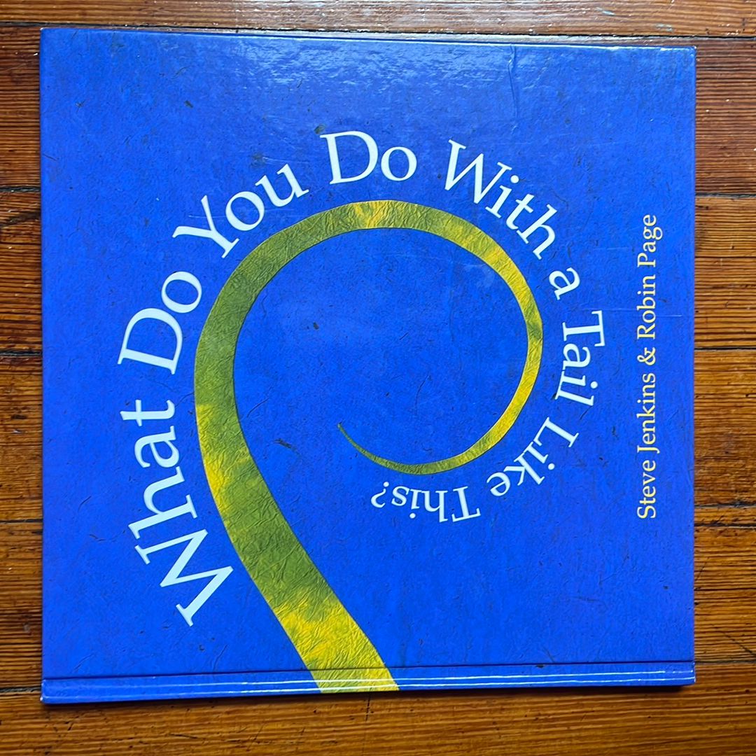 What Do You Do with a Tail Like This?