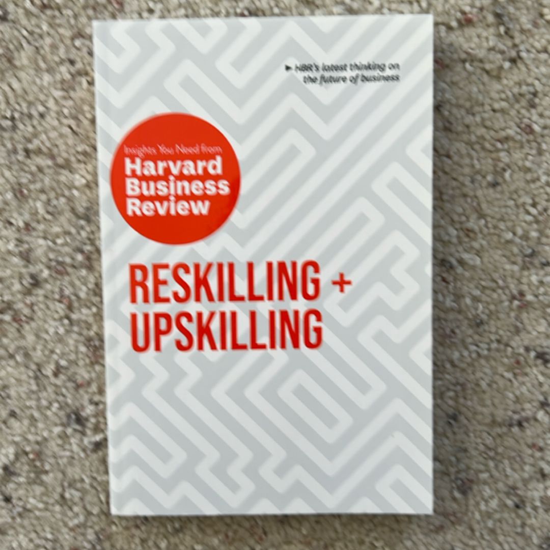 Reskilling and Upskilling: the Insights You Need from Harvard Business Review