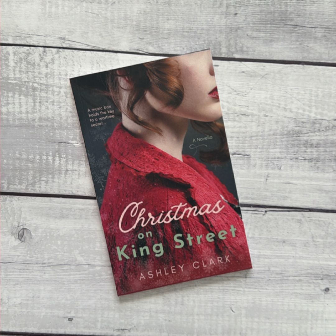Christmas on King Street: a WWII Romance Novella of Secrets and Second Chances