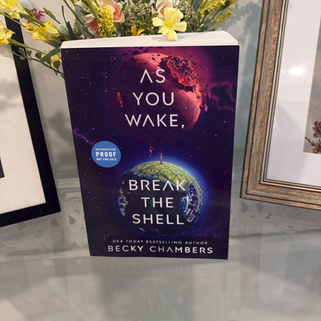 As You Wake, Break the Shell