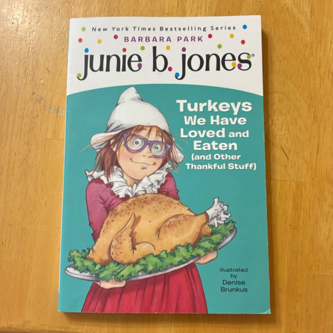 Junie B. Jones #28: Turkeys We Have Loved and Eaten (and Other Thankful Stuff)