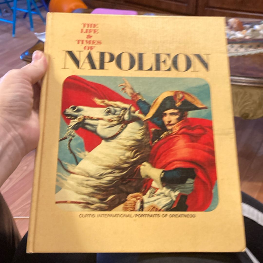 The Life and Times of Napoleon