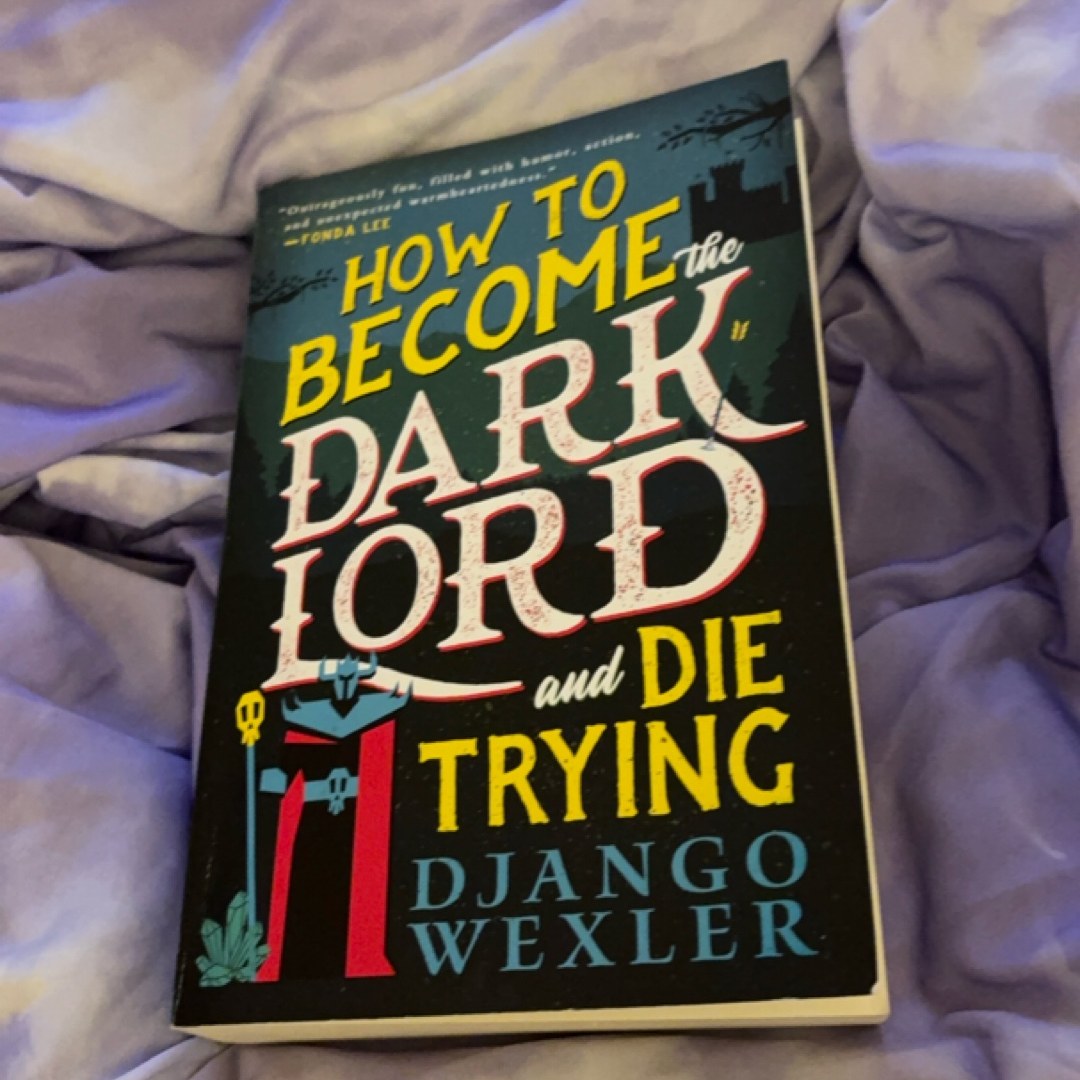 How to Become the Dark Lord and Die Trying
