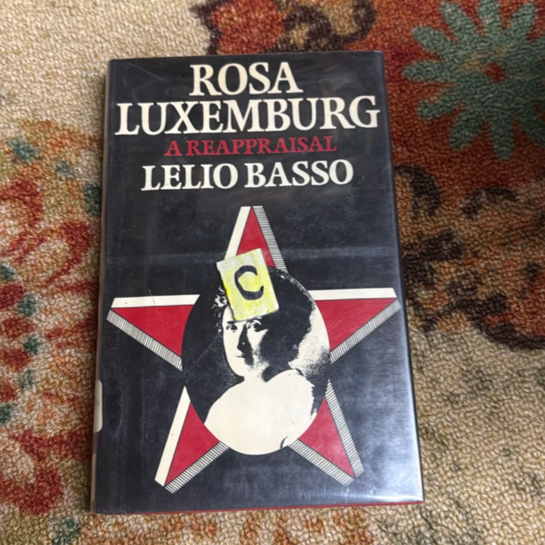 Rosa Luxemburg, a Reappraisal
