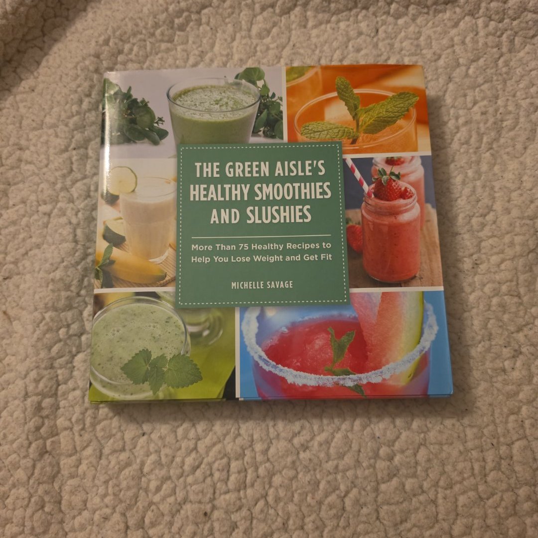 The Green Aisle's Healthy Smoothies and Slushies