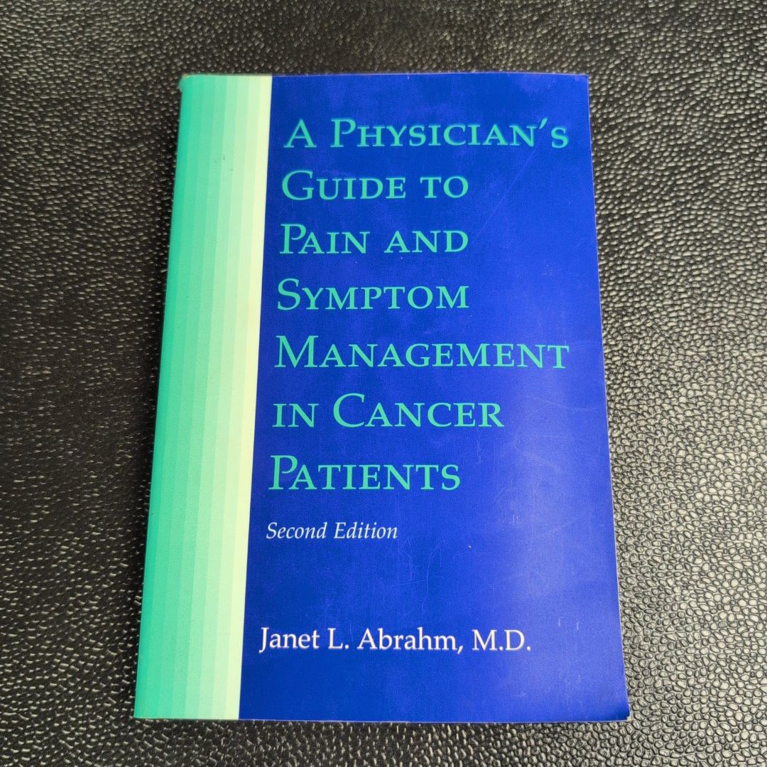 A Physician's Guide to Pain and Symptom Management in Cancer Patients